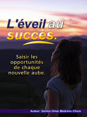 cover image of L'éveil au succès. Saisir les opportunités de chaque nouvelle aube.